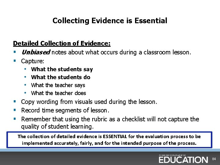 Collecting Evidence is Essential Detailed Collection of Evidence: § Unbiased notes about what occurs