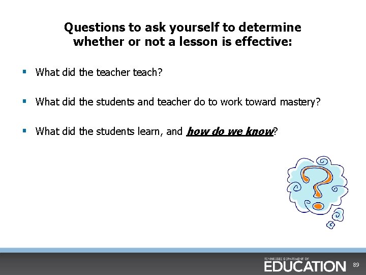 Questions to ask yourself to determine whether or not a lesson is effective: §