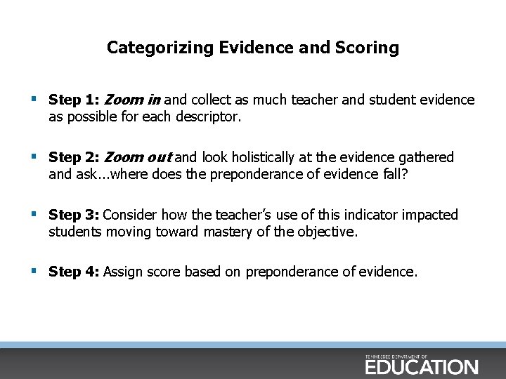 Categorizing Evidence and Scoring § Step 1: Zoom in and collect as much teacher