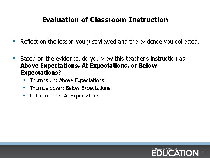 Evaluation of Classroom Instruction § Reflect on the lesson you just viewed and the