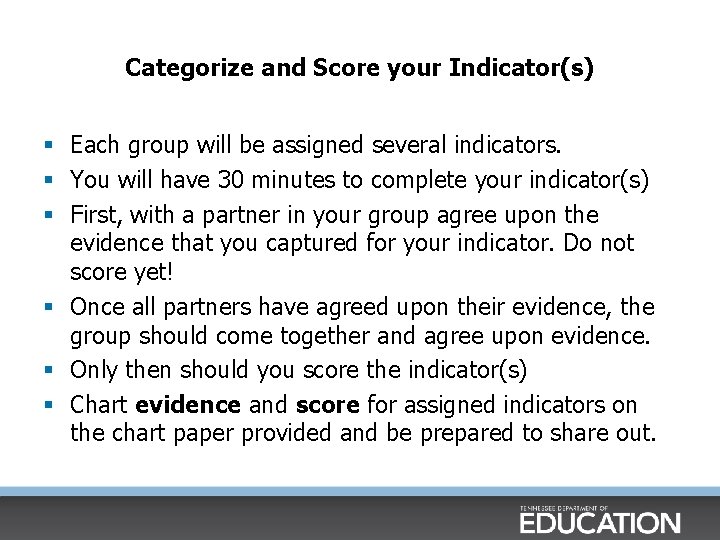 Categorize and Score your Indicator(s) § Each group will be assigned several indicators. §