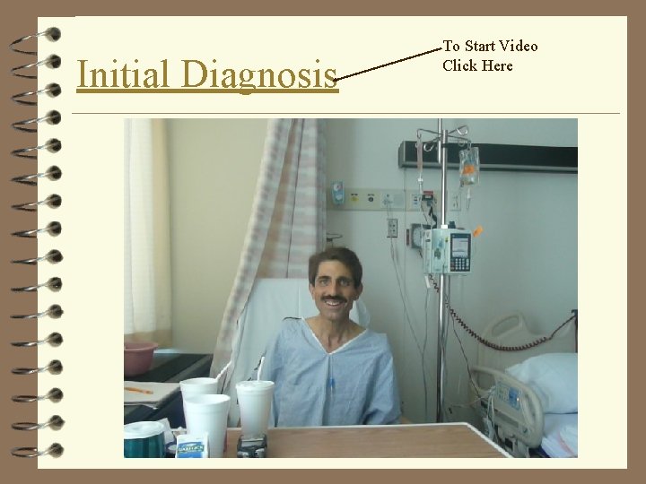 Initial Diagnosis To Start Video Click Here 