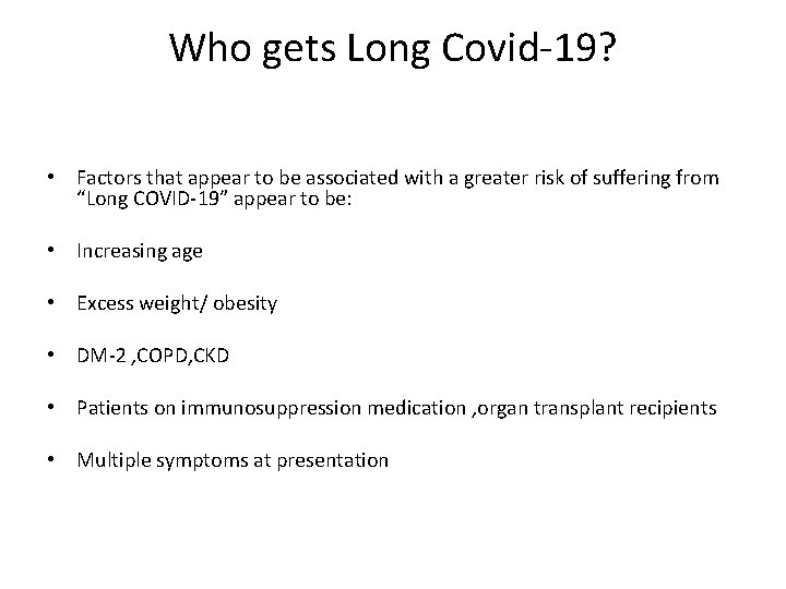 Who gets Long Covid-19? • Factors that appear to be associated with a greater