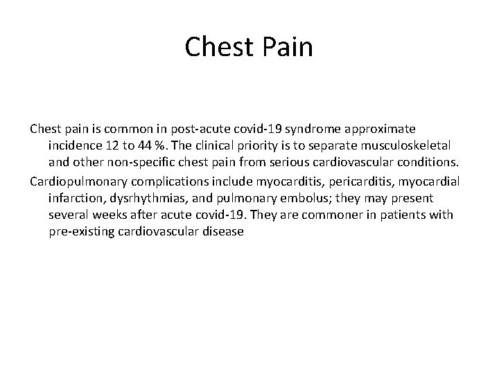 Chest Pain Chest pain is common in post-acute covid-19 syndrome approximate incidence 12 to