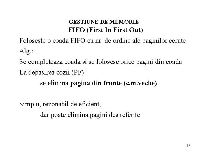 GESTIUNE DE MEMORIE FIFO (First In First Out) Foloseste o coada FIFO cu nr.