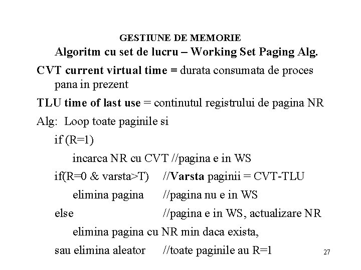GESTIUNE DE MEMORIE Algoritm cu set de lucru – Working Set Paging Alg. CVT