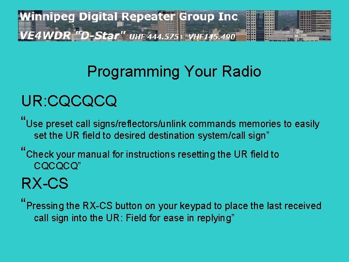 Programming Your Radio UR: CQCQCQ “Use preset call signs/reflectors/unlink commands memories to easily set