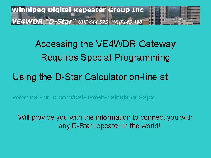 Accessing the VE 4 WDR Gateway Requires Special Programming Using the D-Star Calculator on-line