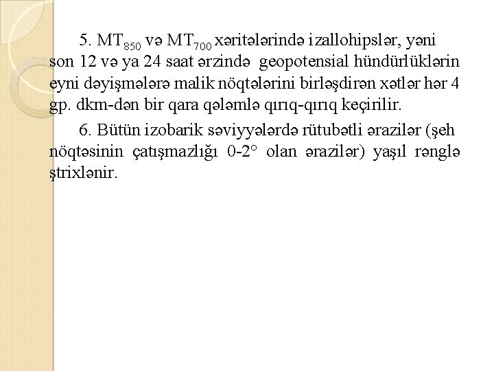 5. MT 850 və MT 700 xəritələrində izallohipslər, yəni son 12 və ya 24