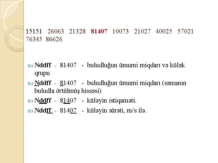 15151 26063 21328 81407 10073 21027 40025 57021 76345 86626 Nddff - 81407 -