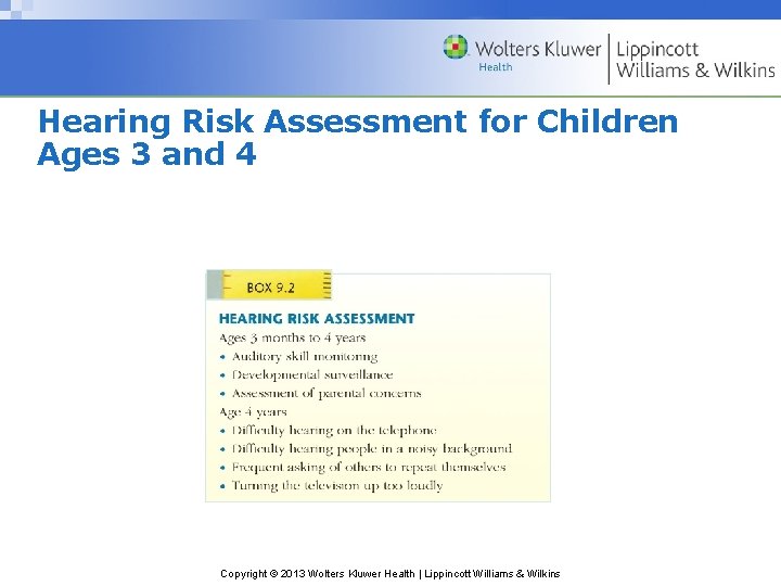 Hearing Risk Assessment for Children Ages 3 and 4 Copyright © 2013 Wolters Kluwer