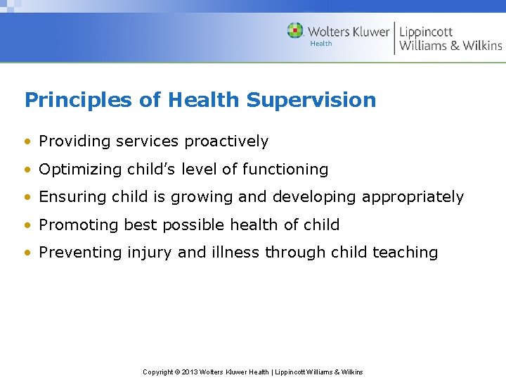 Principles of Health Supervision • Providing services proactively • Optimizing child’s level of functioning