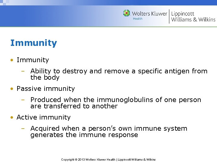 Immunity • Immunity – Ability to destroy and remove a specific antigen from the