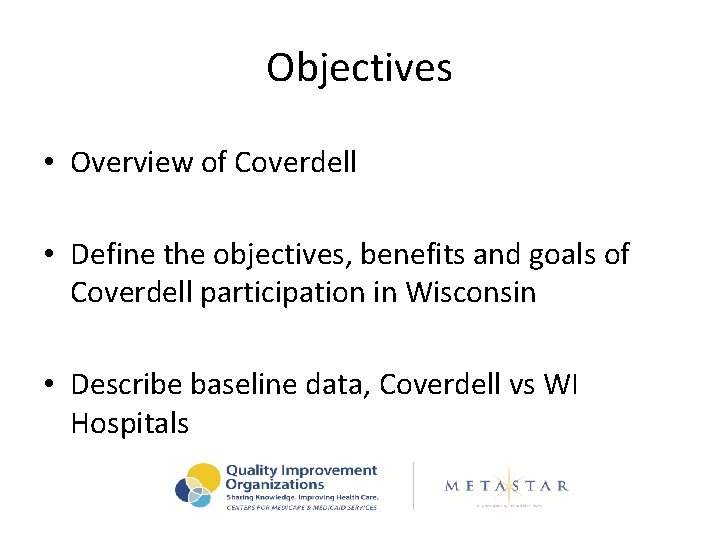 Objectives • Overview of Coverdell • Define the objectives, benefits and goals of Coverdell