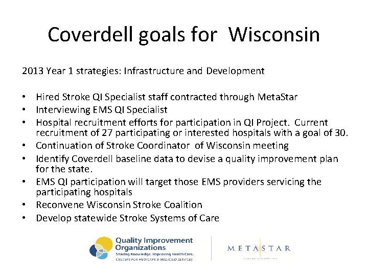 Coverdell goals for Wisconsin 2013 Year 1 strategies: Infrastructure and Development • Hired Stroke