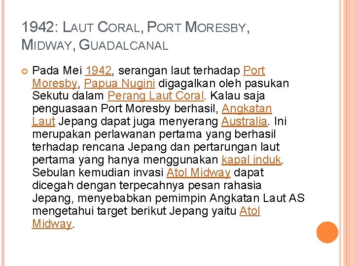 1942: LAUT CORAL, PORT MORESBY, MIDWAY, GUADALCANAL Pada Mei 1942, serangan laut terhadap Port