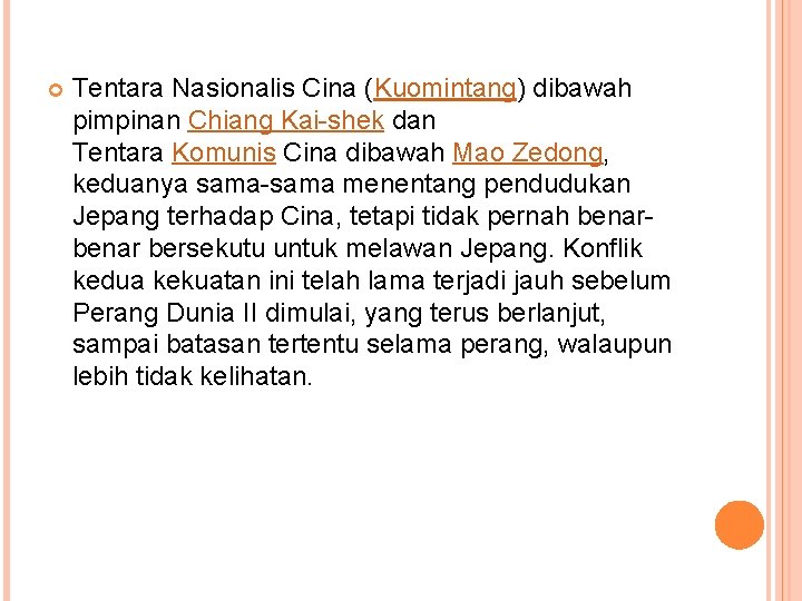  Tentara Nasionalis Cina (Kuomintang) dibawah pimpinan Chiang Kai-shek dan Tentara Komunis Cina dibawah
