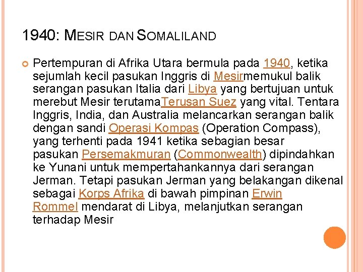 1940: MESIR DAN SOMALILAND Pertempuran di Afrika Utara bermula pada 1940, ketika sejumlah kecil