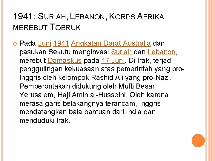 1941: SURIAH, LEBANON, KORPS AFRIKA MEREBUT TOBRUK Pada Juni 1941 Angkatan Darat Australia dan