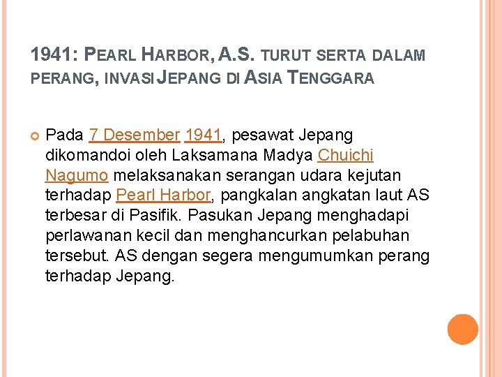 1941: PEARL HARBOR, A. S. TURUT SERTA DALAM PERANG, INVASI JEPANG DI ASIA TENGGARA