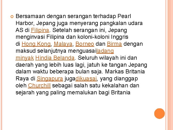  Bersamaan dengan serangan terhadap Pearl Harbor, Jepang juga menyerang pangkalan udara AS di