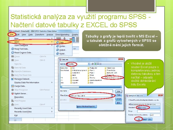 Statistická analýza za využití programu SPSS Načtení datové tabulky z EXCEL do SPSS Tabulky