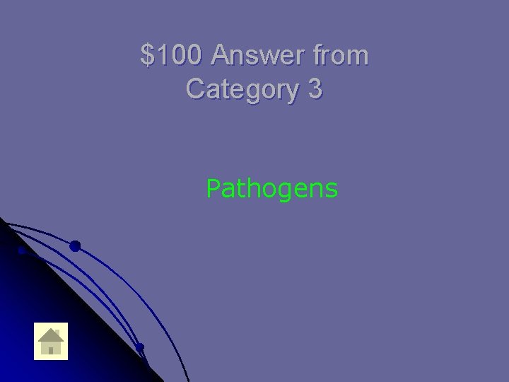 $100 Answer from Category 3 Pathogens 