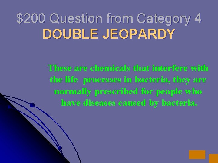 $200 Question from Category 4 DOUBLE JEOPARDY These are chemicals that interfere with the