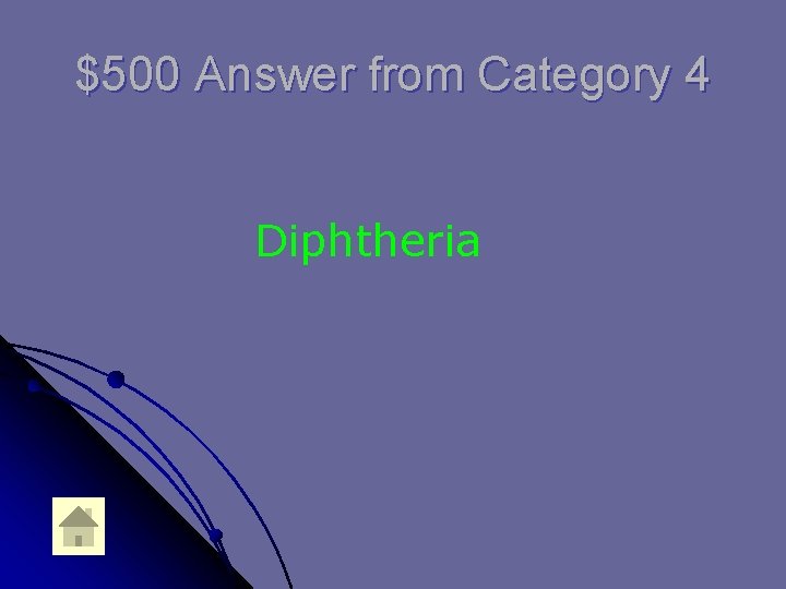 $500 Answer from Category 4 Diphtheria 