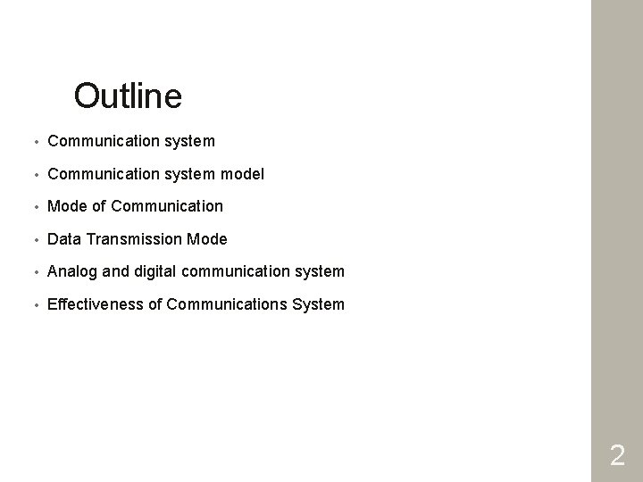 Outline • Communication system model • Mode of Communication • Data Transmission Mode •