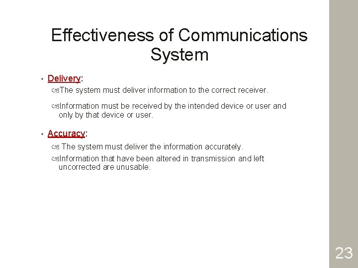 Effectiveness of Communications System • Delivery: The system must deliver information to the correct