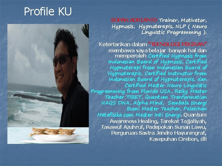 Profile KU SOPAN ADRIANTO Trainer, Motivator, Hypnosis, Hypnoterapis, NLP ( Neuro Linguistic Programming ).