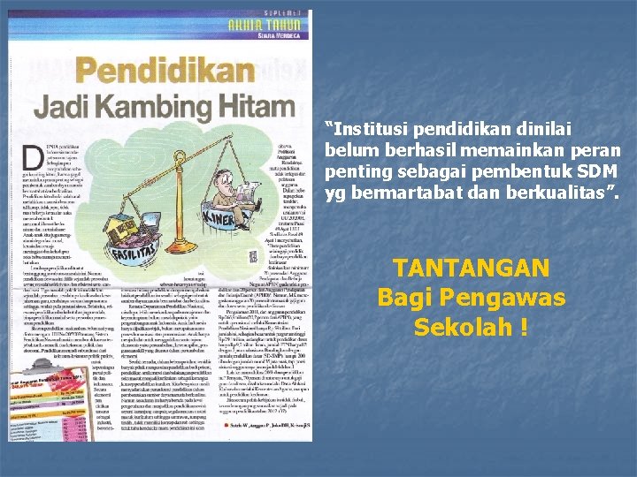 “Institusi pendidikan dinilai belum berhasil memainkan peran penting sebagai pembentuk SDM yg bermartabat dan