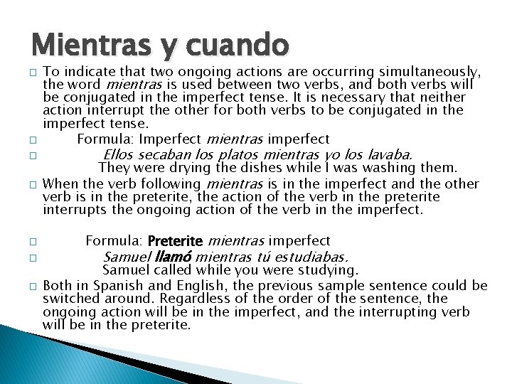 Mientras y cuando � � � � To indicate that two ongoing actions are