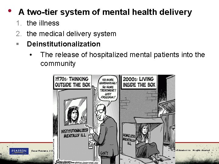  • A two-tier system of mental health delivery 1. the illness 2. the