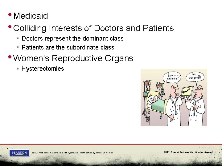  • Medicaid • Colliding Interests of Doctors and Patients § Doctors represent the