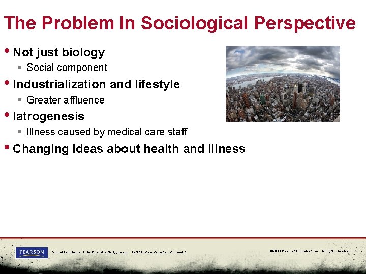 The Problem In Sociological Perspective • Not just biology § Social component • Industrialization