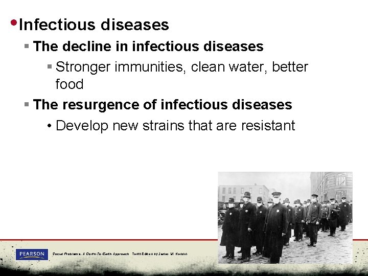  • Infectious diseases § The decline in infectious diseases § Stronger immunities, clean