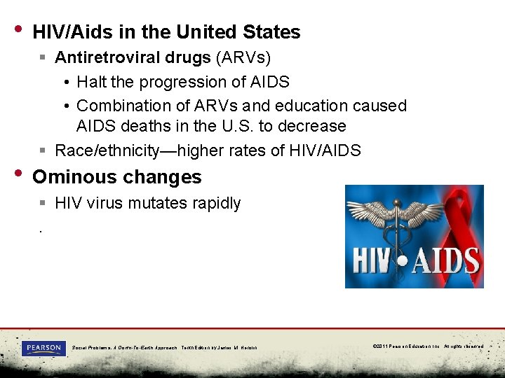  • HIV/Aids in the United States § Antiretroviral drugs (ARVs) • Halt the