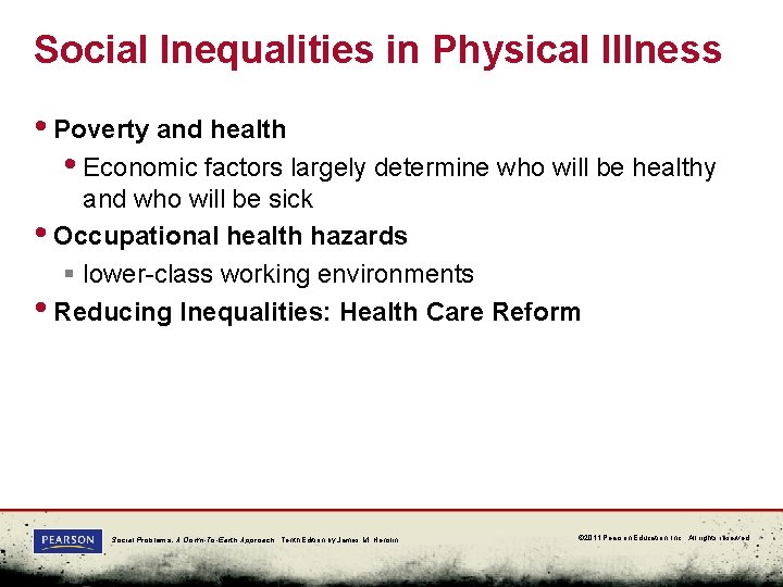 Social Inequalities in Physical Illness • Poverty and health • Economic factors largely determine