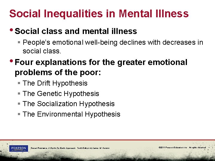 Social Inequalities in Mental Illness • Social class and mental illness § People’s emotional