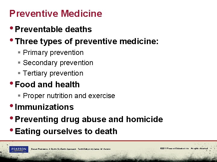 Preventive Medicine • Preventable deaths • Three types of preventive medicine: § Primary prevention