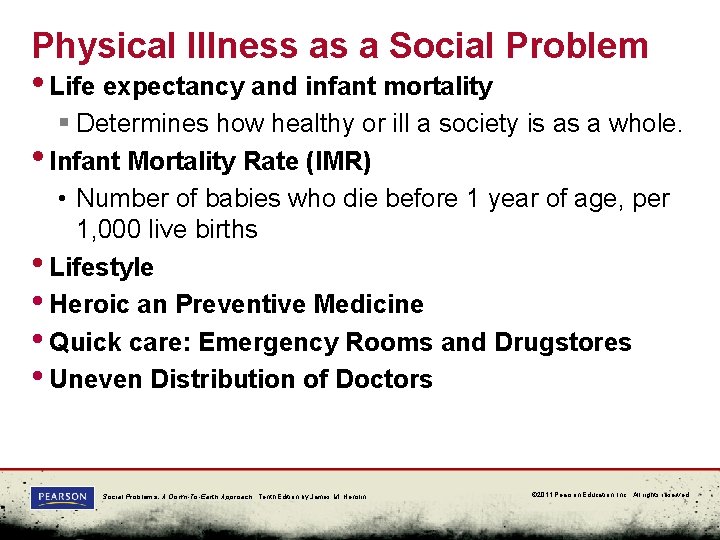 Physical Illness as a Social Problem • Life expectancy and infant mortality § Determines