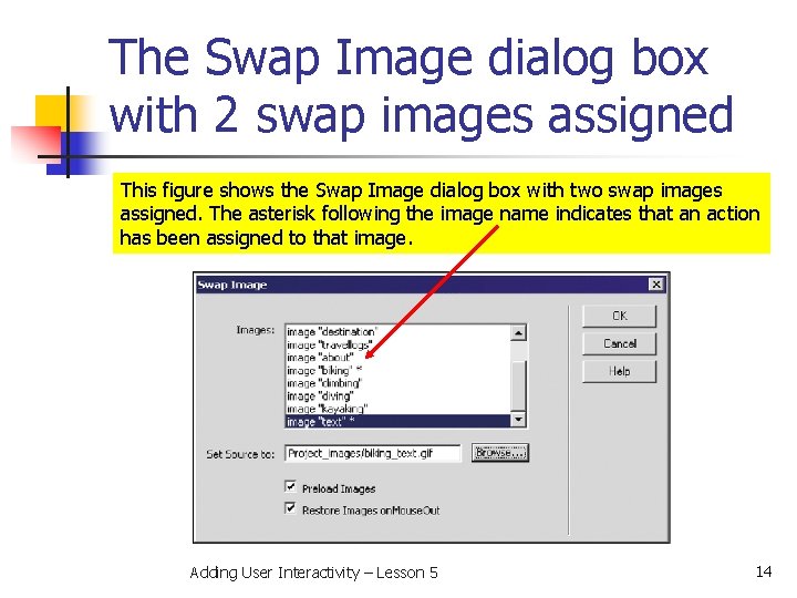 The Swap Image dialog box with 2 swap images assigned This figure shows the