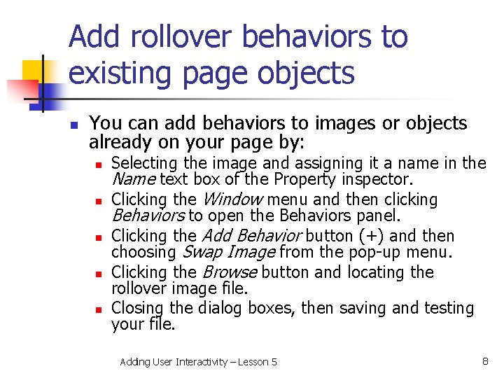 Add rollover behaviors to existing page objects n You can add behaviors to images