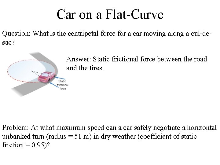 Car on a Flat-Curve Question: What is the centripetal force for a car moving