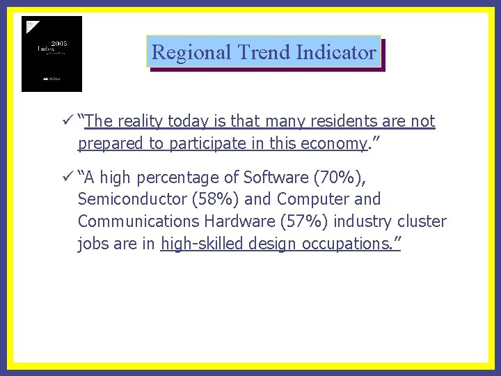 Regional Trend Indicator ü “The reality today is that many residents are not prepared