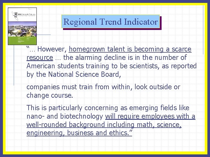 Regional Trend Indicator “… However, homegrown talent is becoming a scarce resource … the