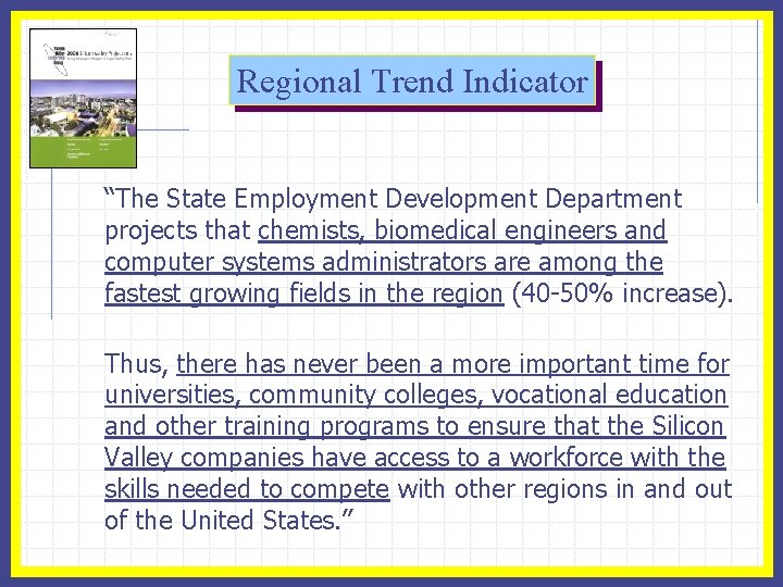 Regional Trend Indicator “The State Employment Development Department projects that chemists, biomedical engineers and
