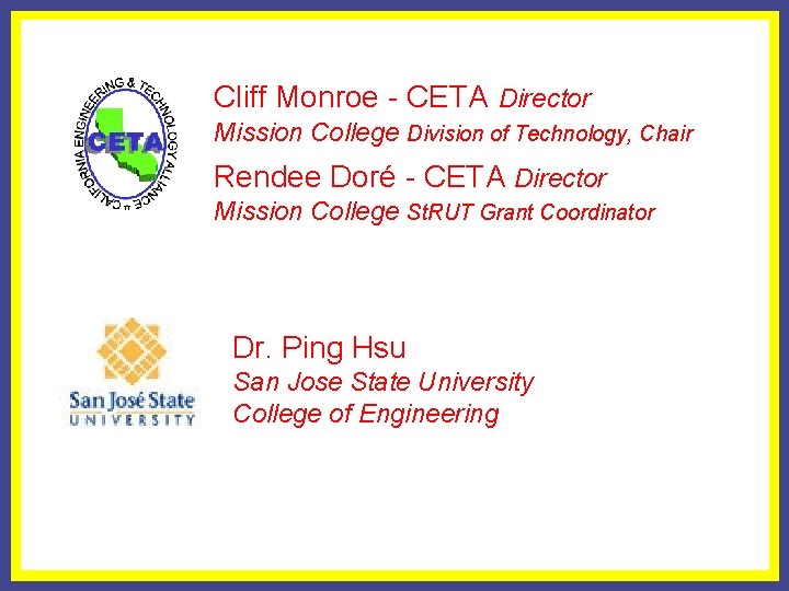 Cliff Monroe - CETA Director Mission College Division of Technology, Chair Rendee Doré -